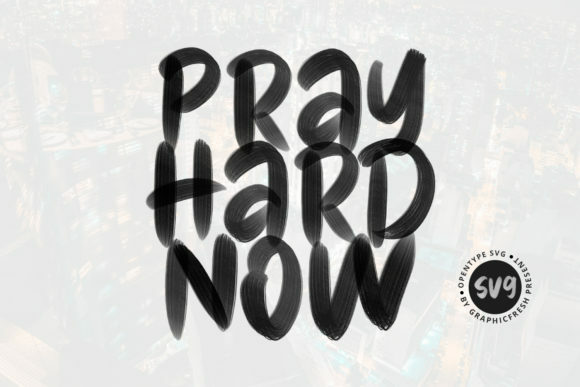 Pray Hard Now Font