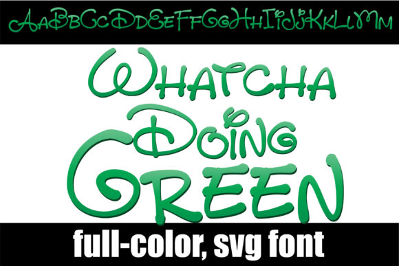 Whatcha Doing Green Font