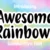 Awesome Rainbows
