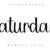 Saturday