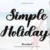 Simple Holiday