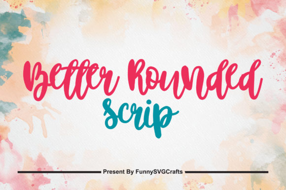 Better Rounded Scrip Font Poster 1