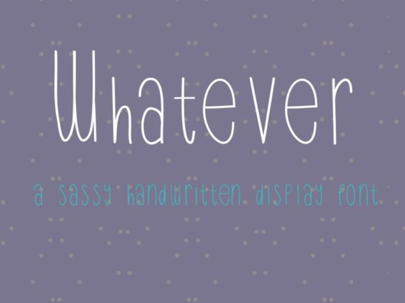 Whatever Font Poster 1