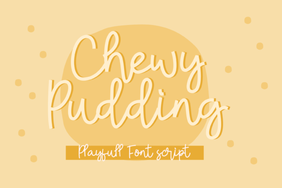 Chewy Pudding Font