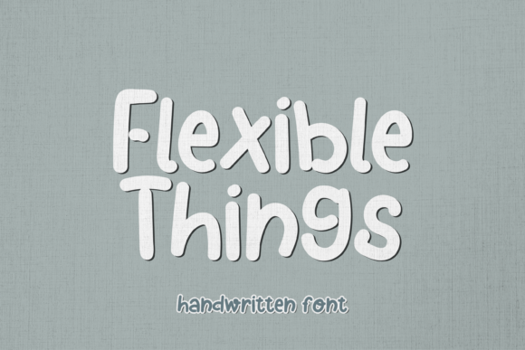 Flexible Things Font Poster 1