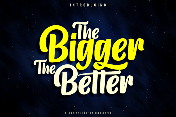 The Bigger the Better Font Poster 1