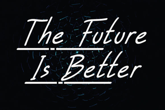 The Future is Better Font Poster 1