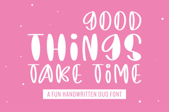 Good Things Take Time Font Poster 1