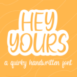 Hey Yours Font Poster 1