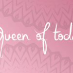Queen of Today Font Poster 1