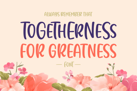 Togetherness for Greatness Font