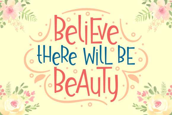 Believe There Will Be Beauty Font Poster 1