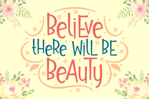 Believe There Will Be Beauty Font Poster 1