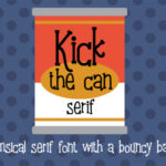 Kick the Can Serif Font Poster 1