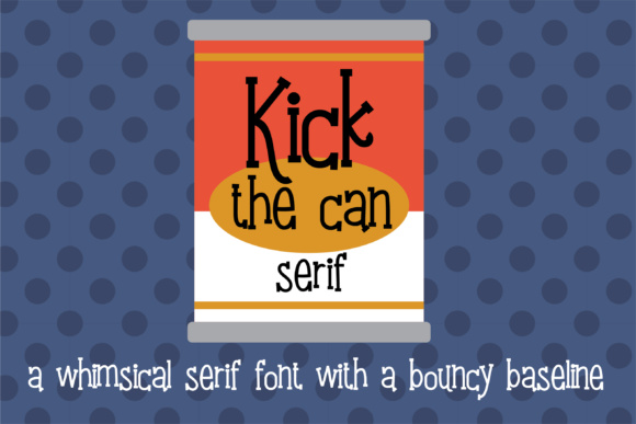 Kick the Can Serif Font Poster 1