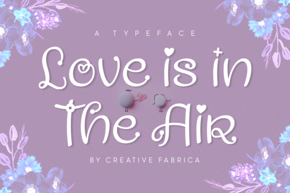 Love is in the Air Font Poster 1