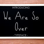 We Are so over Font Poster 1