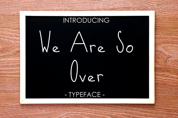 We Are so over Font Poster 1