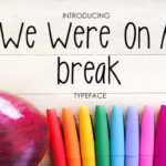 We Were on a Break Font Poster 1