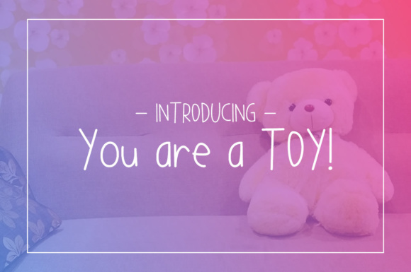 You Are a TOY! Font Poster 1