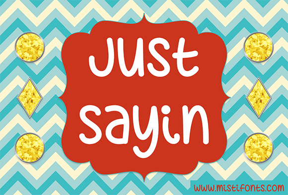 Just Sayin Font Poster 1