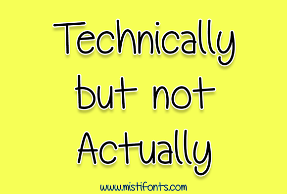 Technically but Not Actually Font Poster 1