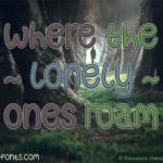 Where the Lonely Ones Roam Font Poster 1