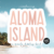 Aloma Island Font