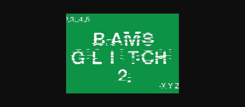 Bams Glitch V2 Font Poster 3
