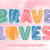 Brave Loves Font