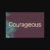 Courageous Font