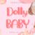 Dolly Baby Style Font
