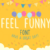 Feel Funny Font