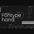 Fontype Hand Font