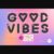 Good Vibes Font