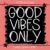 Good Vibes Only Font