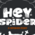 Hey Spider Font