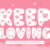 Keep Loving Font