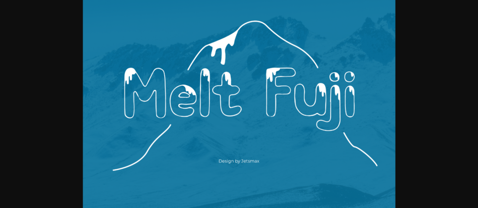 Melt Fuji Font Poster 3