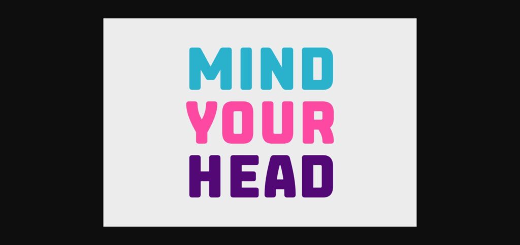 Mind Your Head Font Poster 3