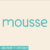 Mousse Font