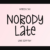 Nobody Late Font