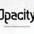 Opacity Font