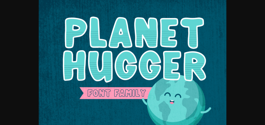 Planet Hugger Font Poster 3