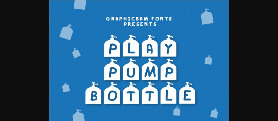 Play Pump Bottle Font Poster 1