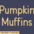Pumpkin Muffins Font