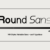 Roundsans Font