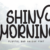 Shiny Morning Font