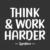 Think & Work Harder