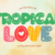 Tropical Love Font